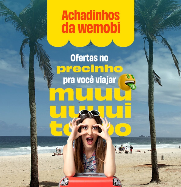 Achadinhos da wemobi: Ofertas no precinho pra você viajar muuito! 