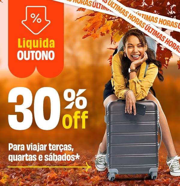 Últimas horas!! Liquidação de outono - 30% OFF para viajar no outono para viajar terças, quartas e sábados